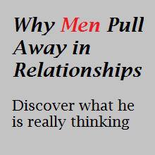 Is Your Man Pulling Away - Find Out Why Men Pull Away